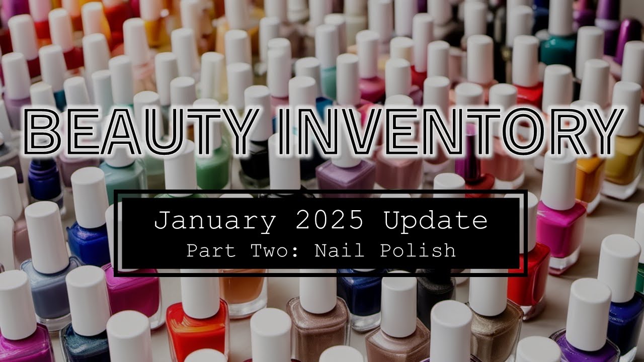 Nail Polish Inventory | January 2025