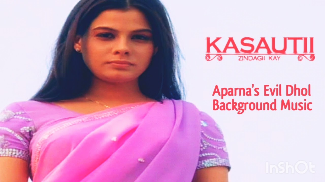 Aparna's Evil Dhol Background Music Fron Kasautii Zindagi Kay