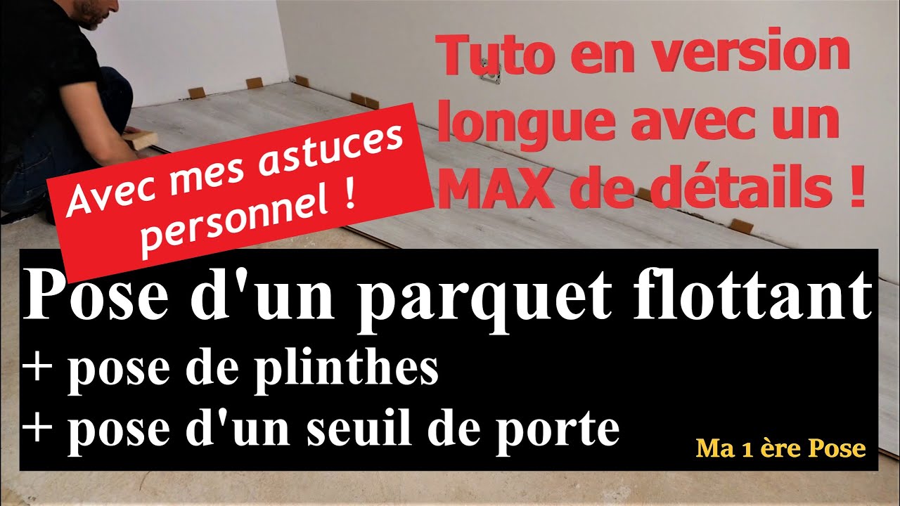 Tuto : pose de parquet flottant très complet pour débutant