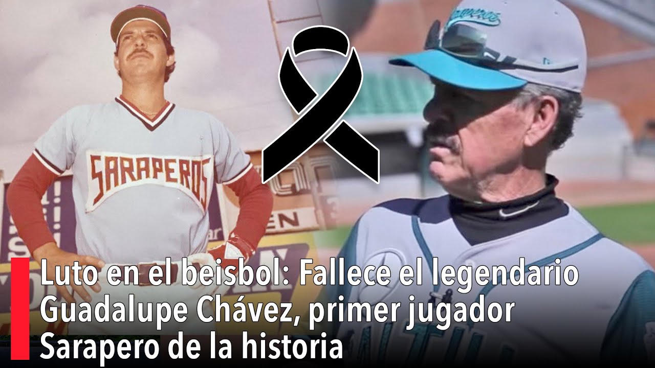 Luto en el beisbol: Fallece el legendario Guadalupe Chávez, primer jugador Sarapero de la historia