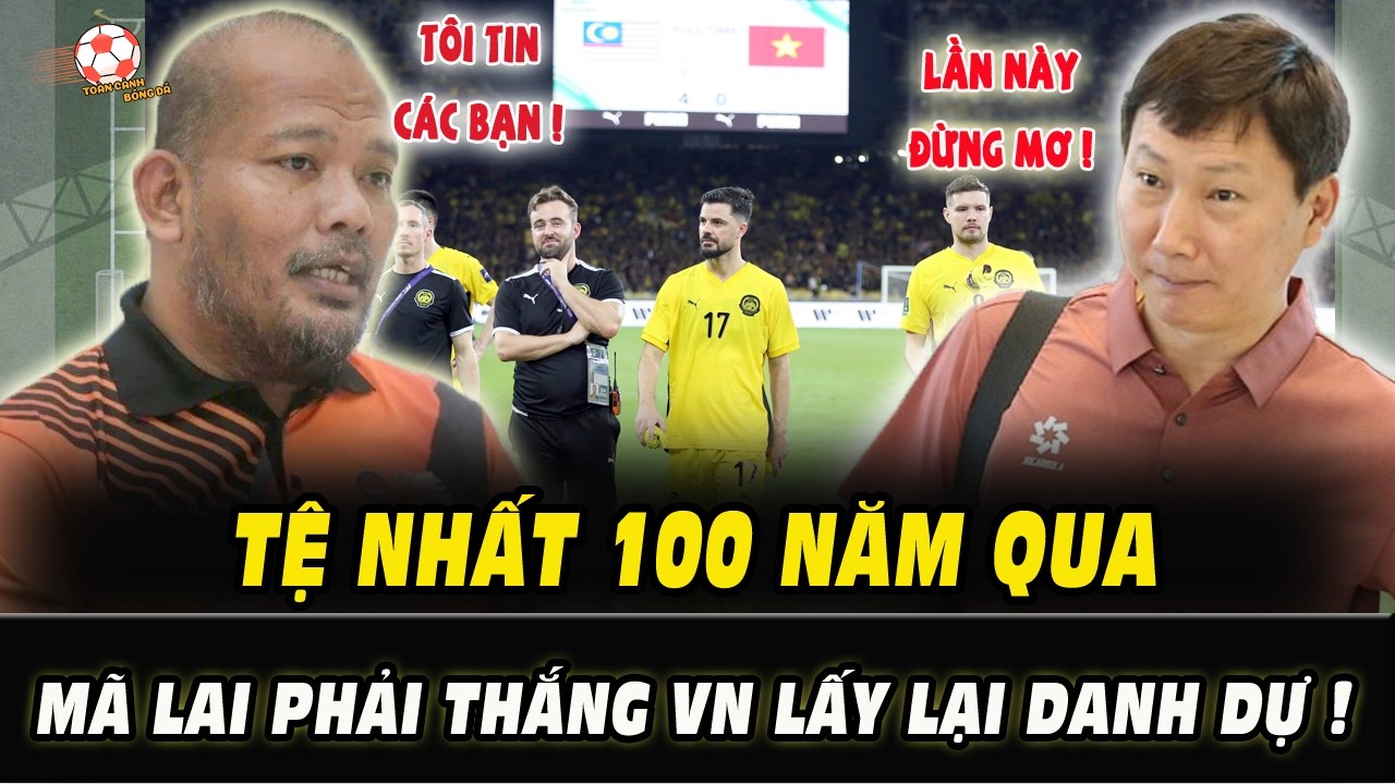 Tin Nóng 18/3: Chuyên gia KHẲNG ĐỊNH Bóng đá Mã lai TỆ NHẤT 100 NĂM, phải thắng VN để cứu danh dự