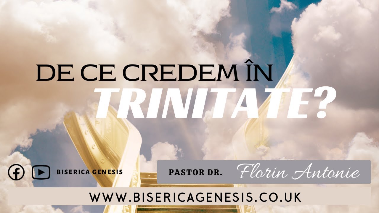 De ce credem în Trinitate? - Florin Antonie