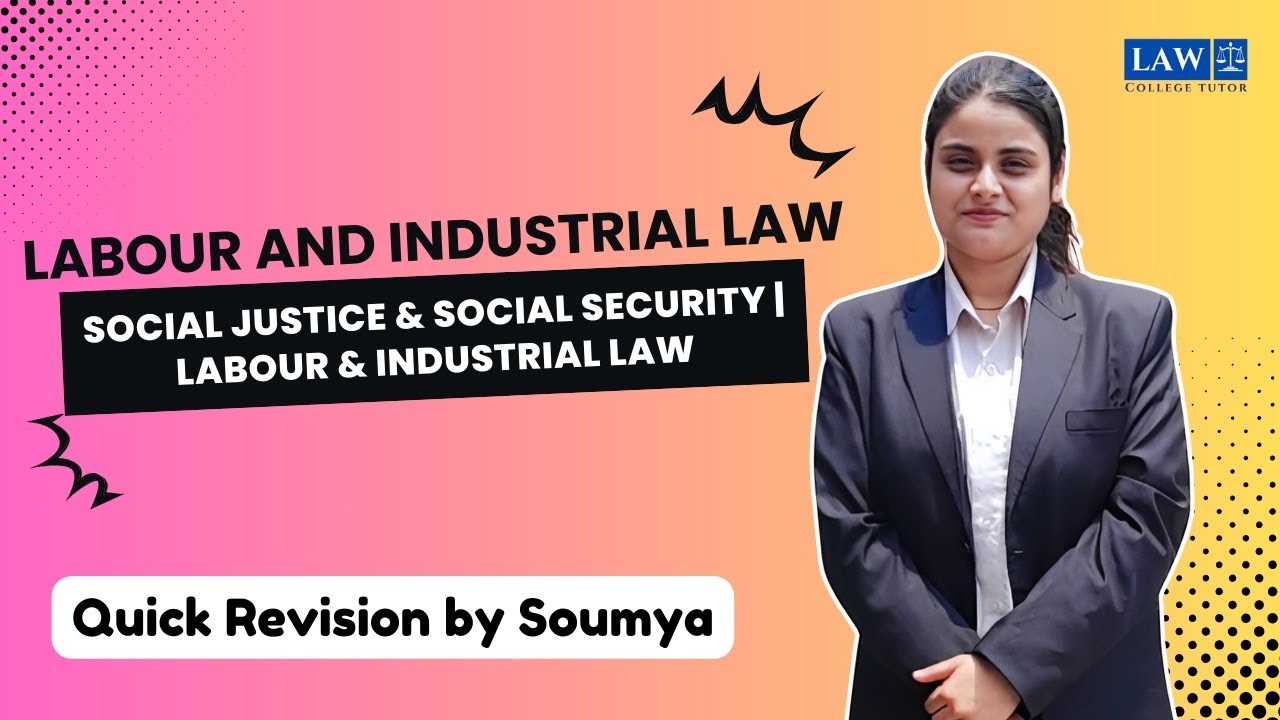 Social Justice & Social Security in Labour Law | Labour & Industrial Law | College Tutor Law