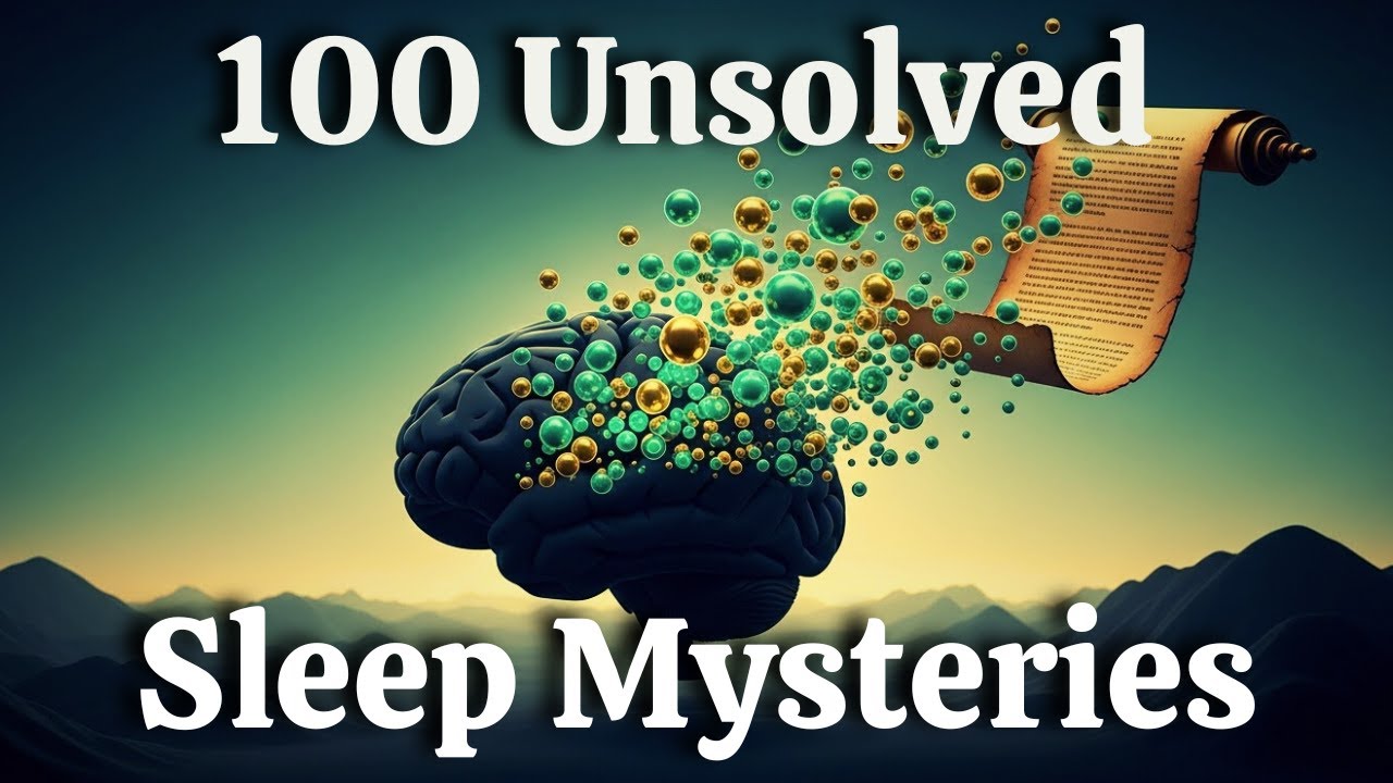 100 Unsolved Sleep Mysteries: The Science of Your Subconscious Mind