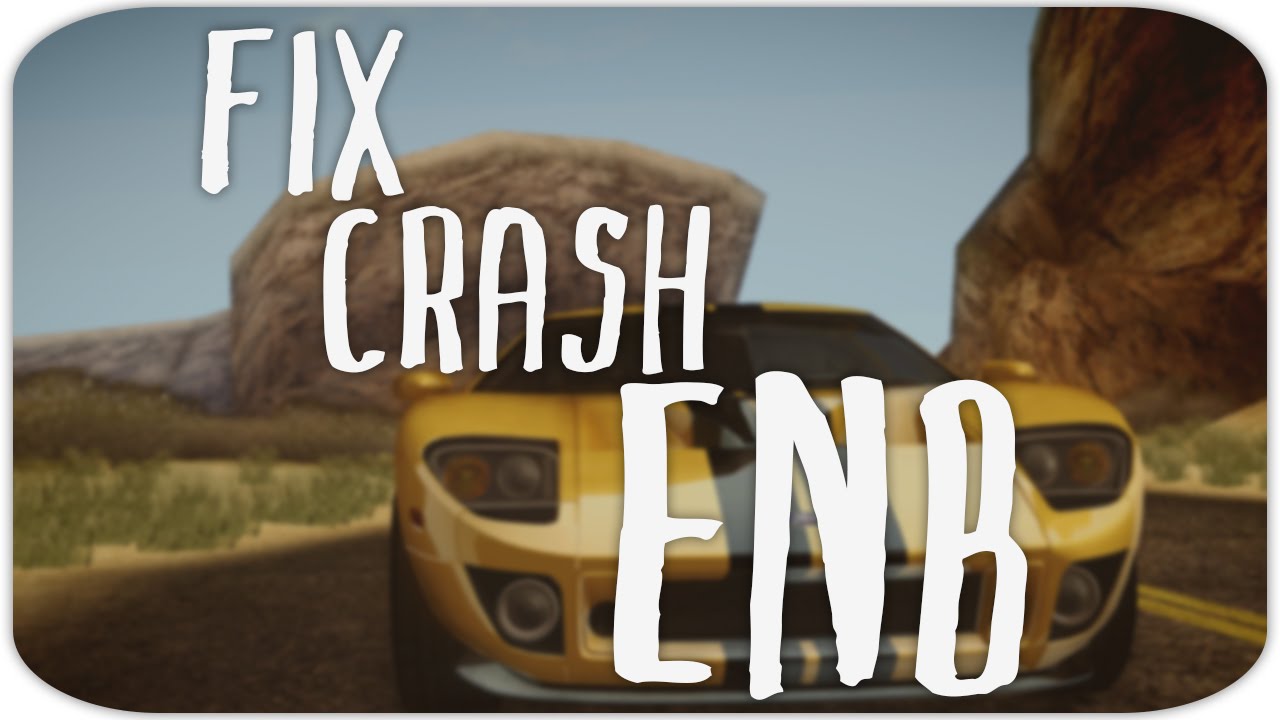 ИСПРАВЛЯЕМ ВЫЛЕТЫ ENB | FIX CRASH ENB