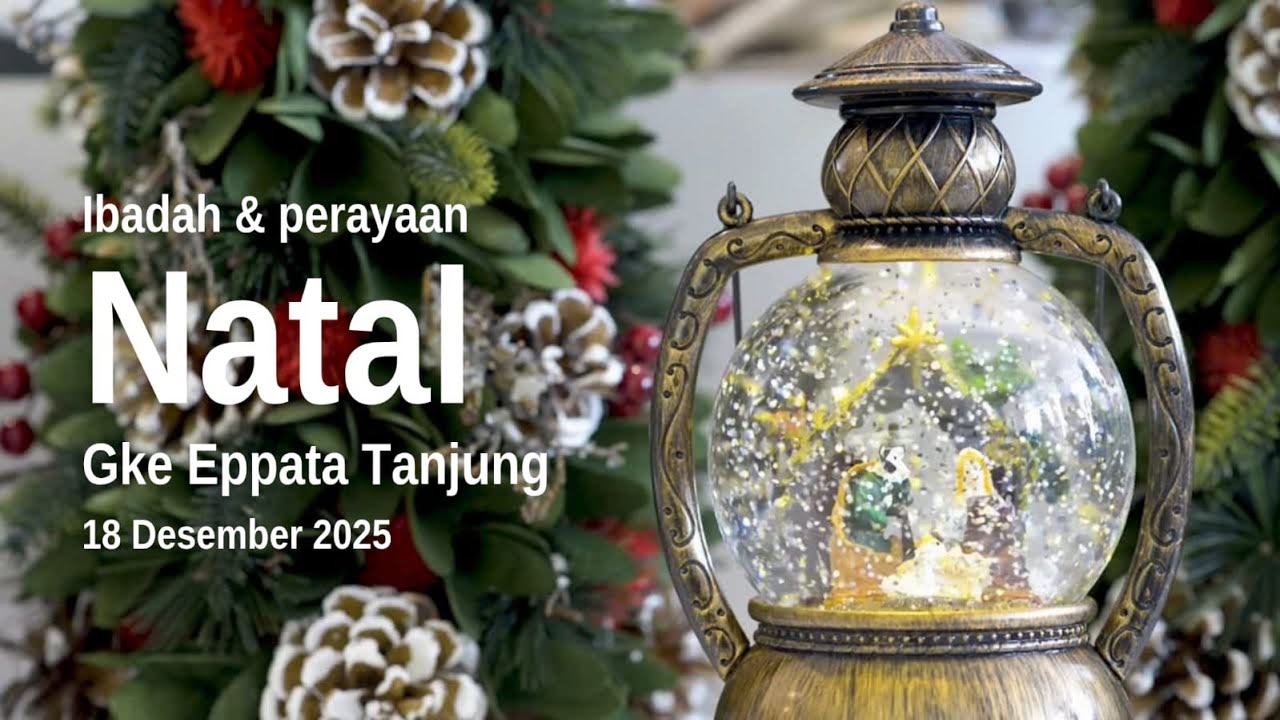 IBADAH PERAYAAN NATAL JEMAAT GKE EPPATA TANJUNG