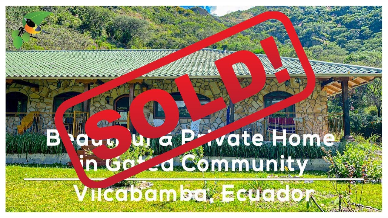 [SOLD] Vilcabamba, Ecuador Real Estate | BEAUTIFUL Home in Gated Community
