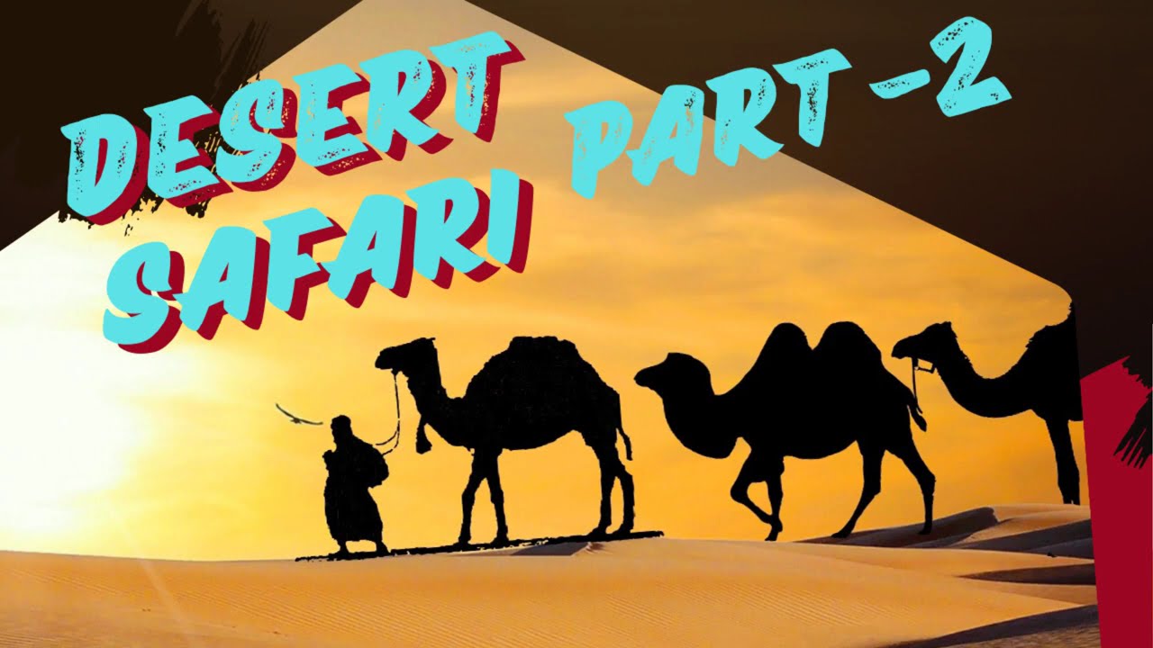 Dubai Desert Safari Part -2