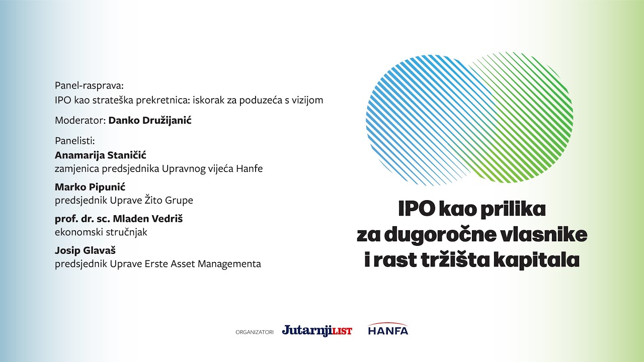 Panel-rasprava: IPO kao strateška prekretnica: iskorak za poduzeća s vizijom