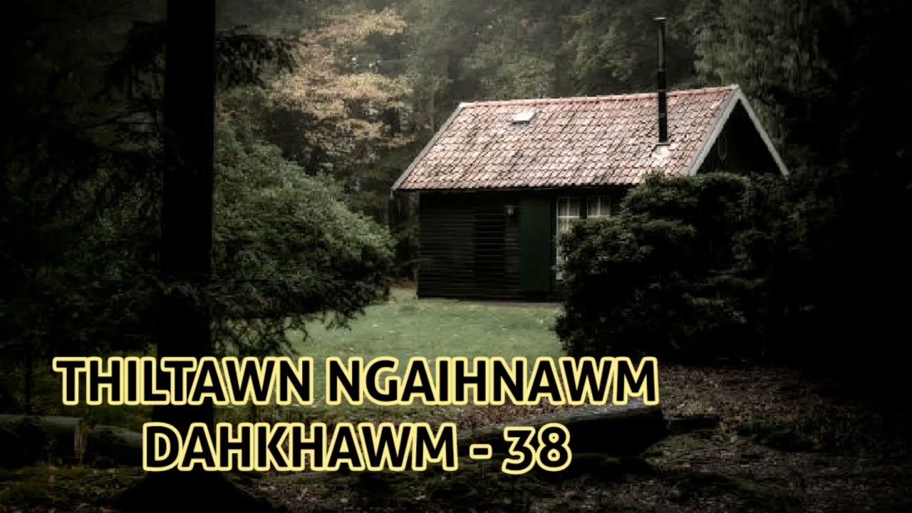 Thiltawn Ngaihnawm Dahkhawm - 38