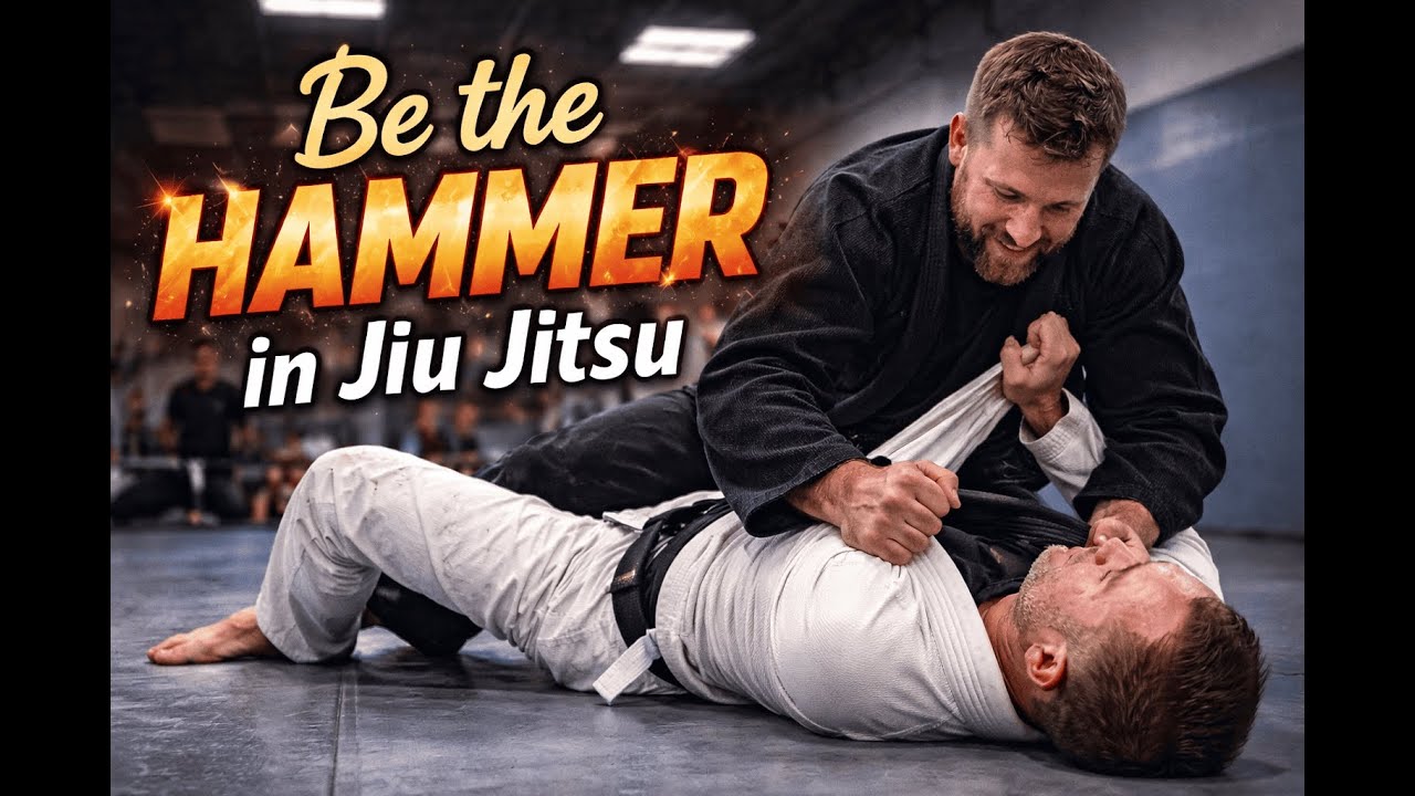 Being the Hammer in Jiu-Jitsu: Applying Pressure, Control, and Confidence