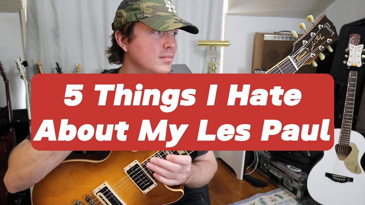 My Main Gripes With The Gibson Les Paul Are…