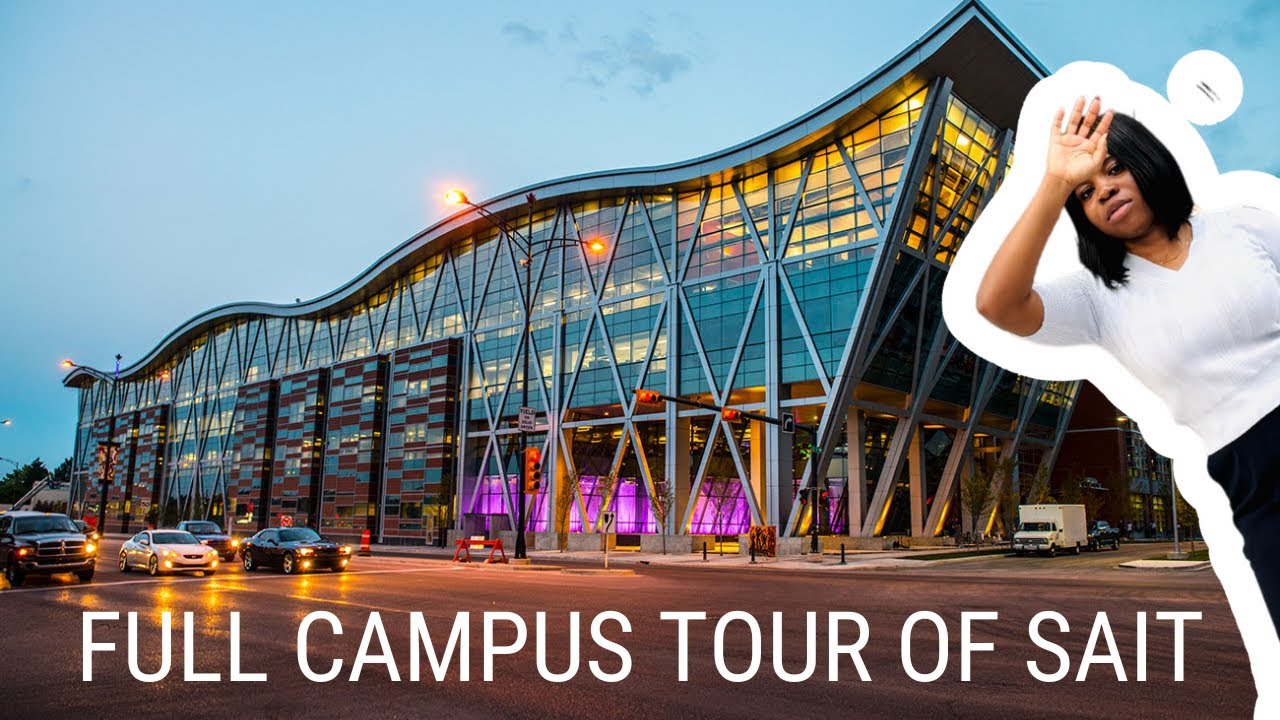 Full Campus Tour of Southern Alberta Institute of Technology - SAIT 