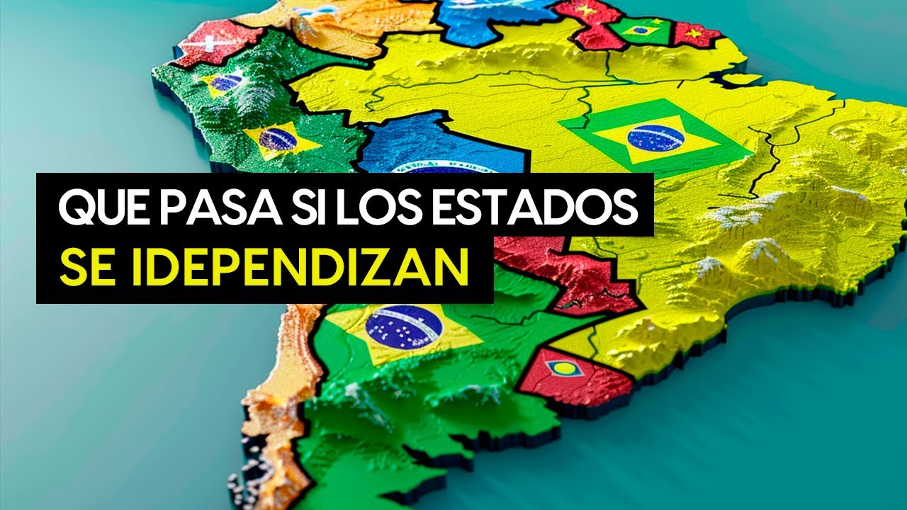 Que Pasaría Si TODOS Los Estados Brasileños Se Hicieran INDEPENDIENTES