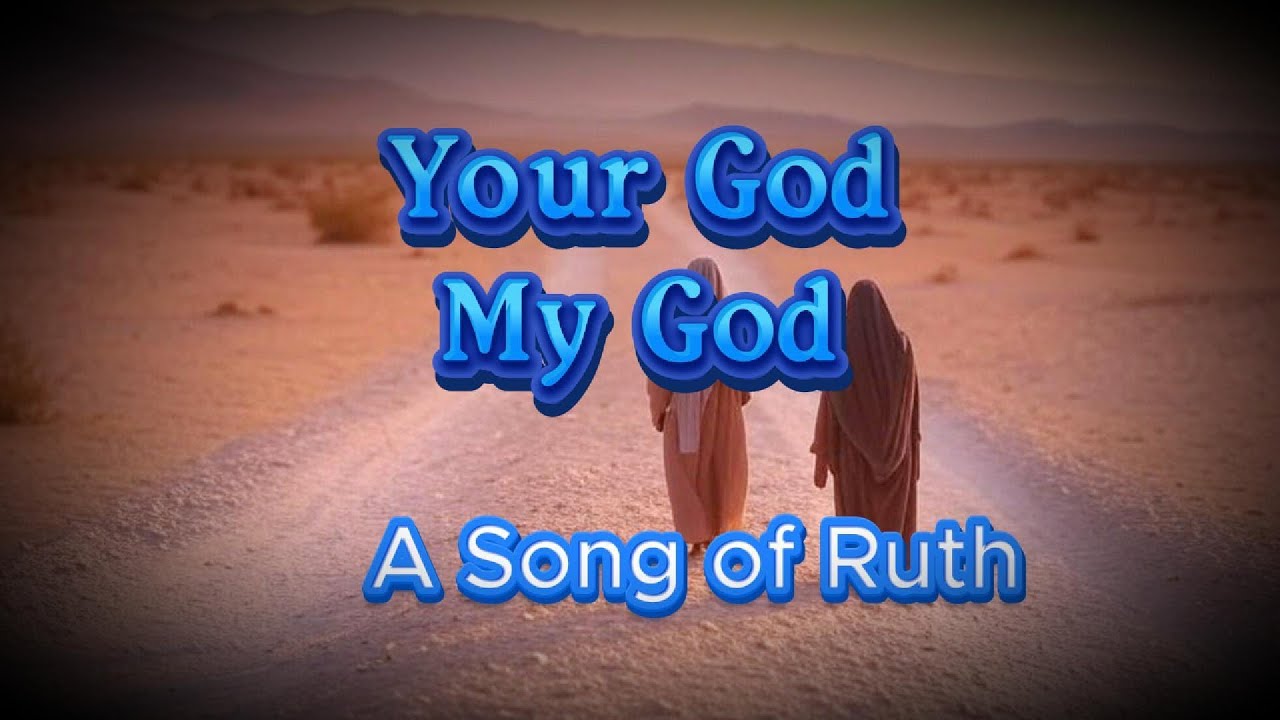Your God My God: A Song of Ruth