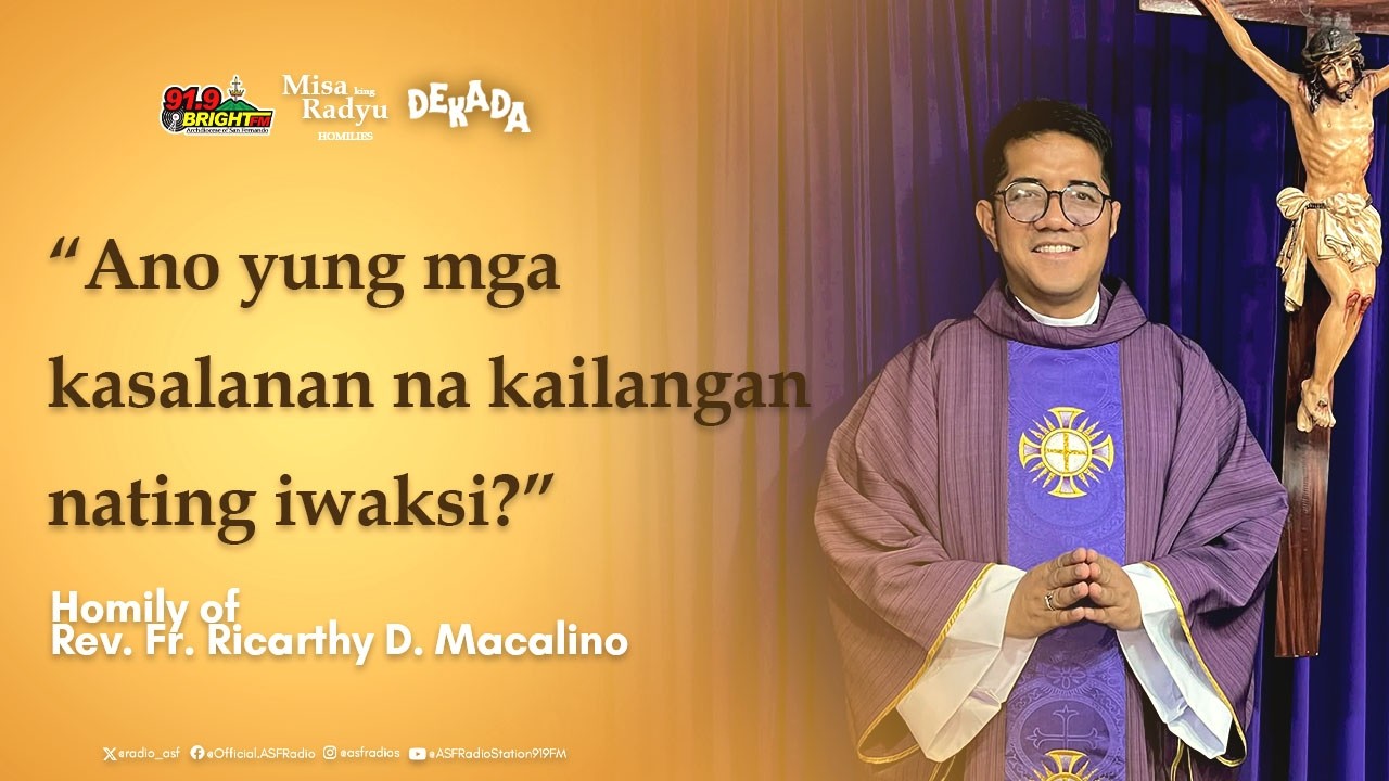 “Ano yung mga kasalanan na kailangan nating iwaksi?” | Homily of  Rev. Fr. Ricarthy D. Macalino