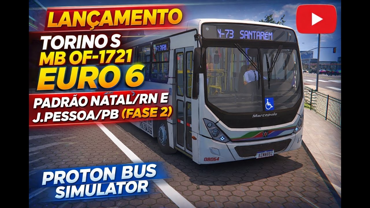⚠LANÇAMENTO |TORINO S MB OF-1721 EURO 6 PADRÃO NATAL/RN E J.PESSOA/PB (FASE 2)–PROTON BUS SIMULATOR