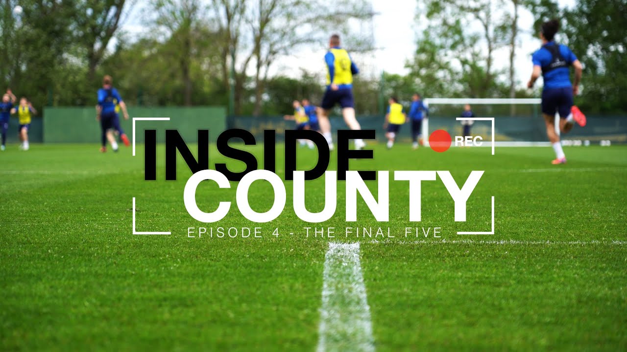 Inside County | Episode 04 | The Final Five 1.0