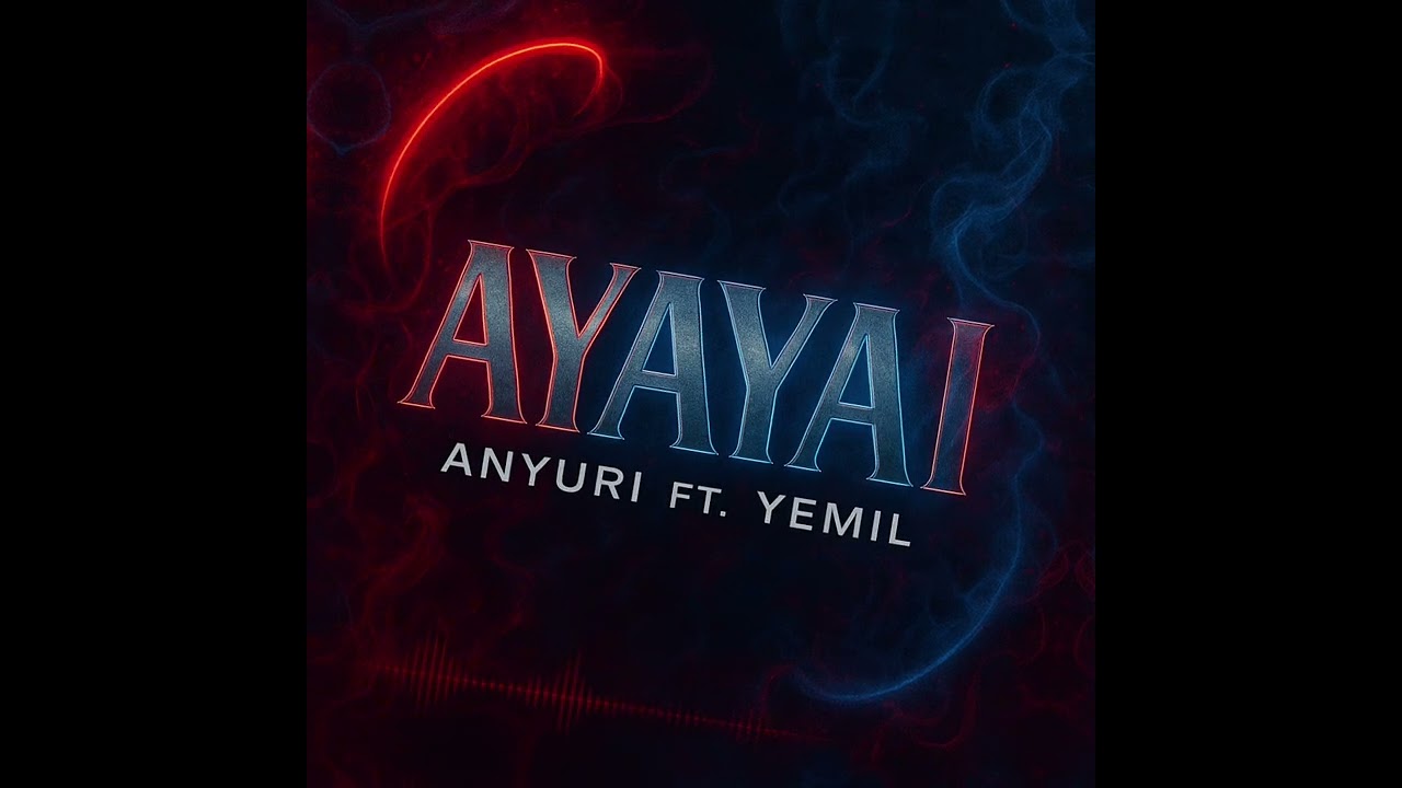 Anyuri ft @Yemil  - Ayayai (Audio Oficial)