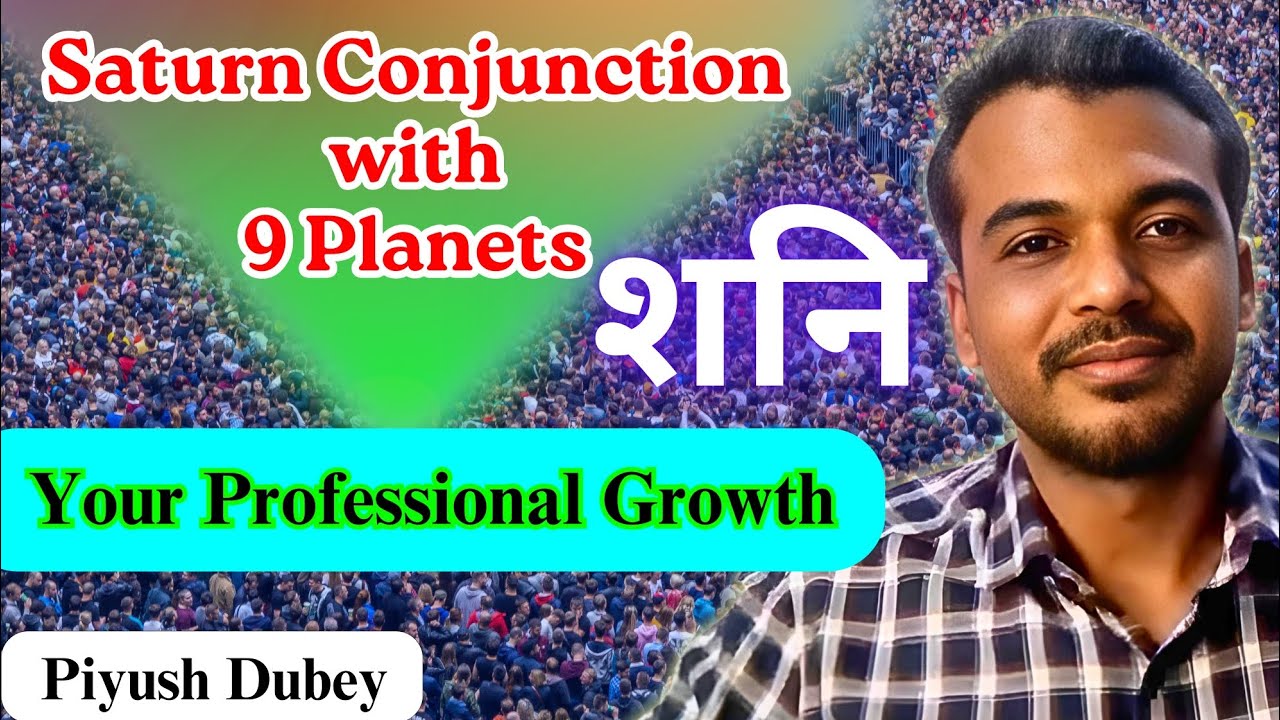 Saturn Conjunction With All Planets & Your Karma by Dr Piyush Dubey Sir