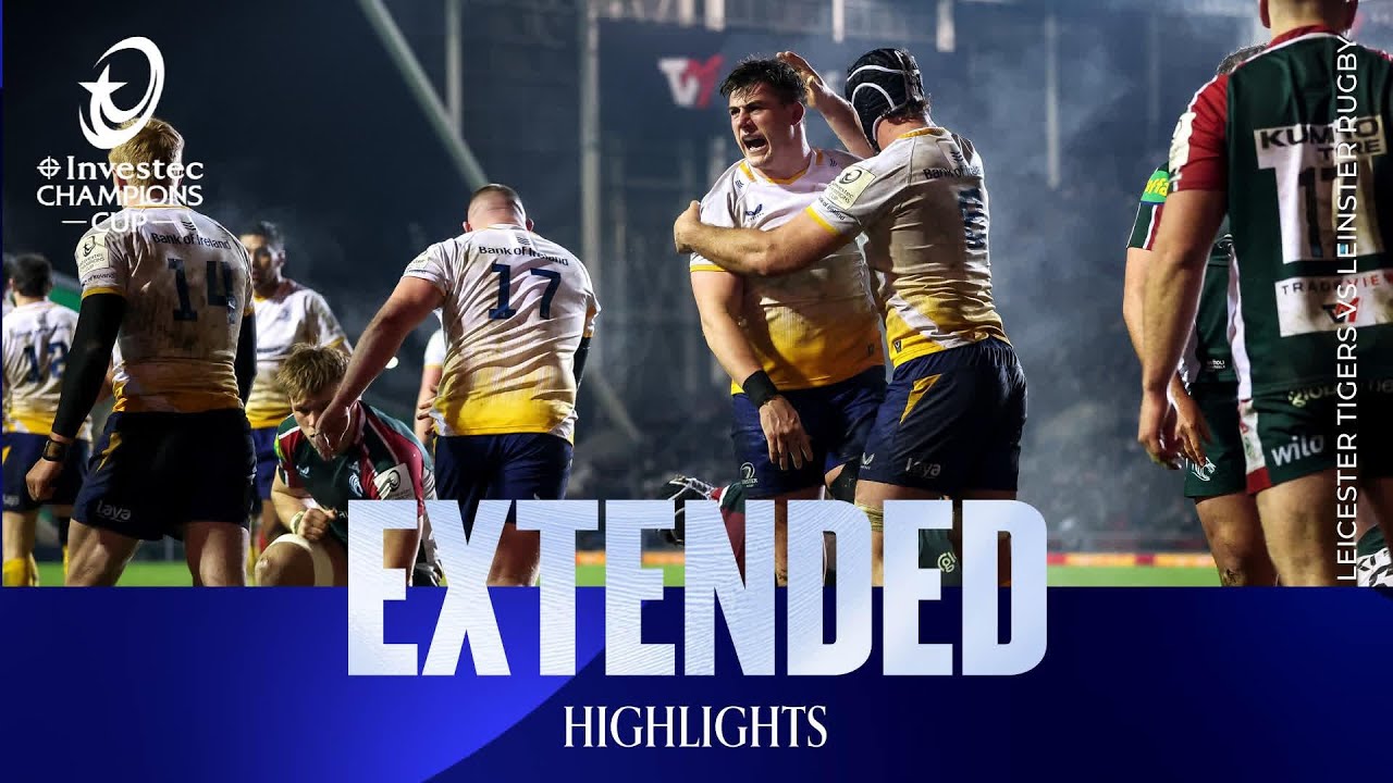 Leinster made to WORK | Leicester Tigers v Leinster Rugby| Investec Champions Cup Highlights