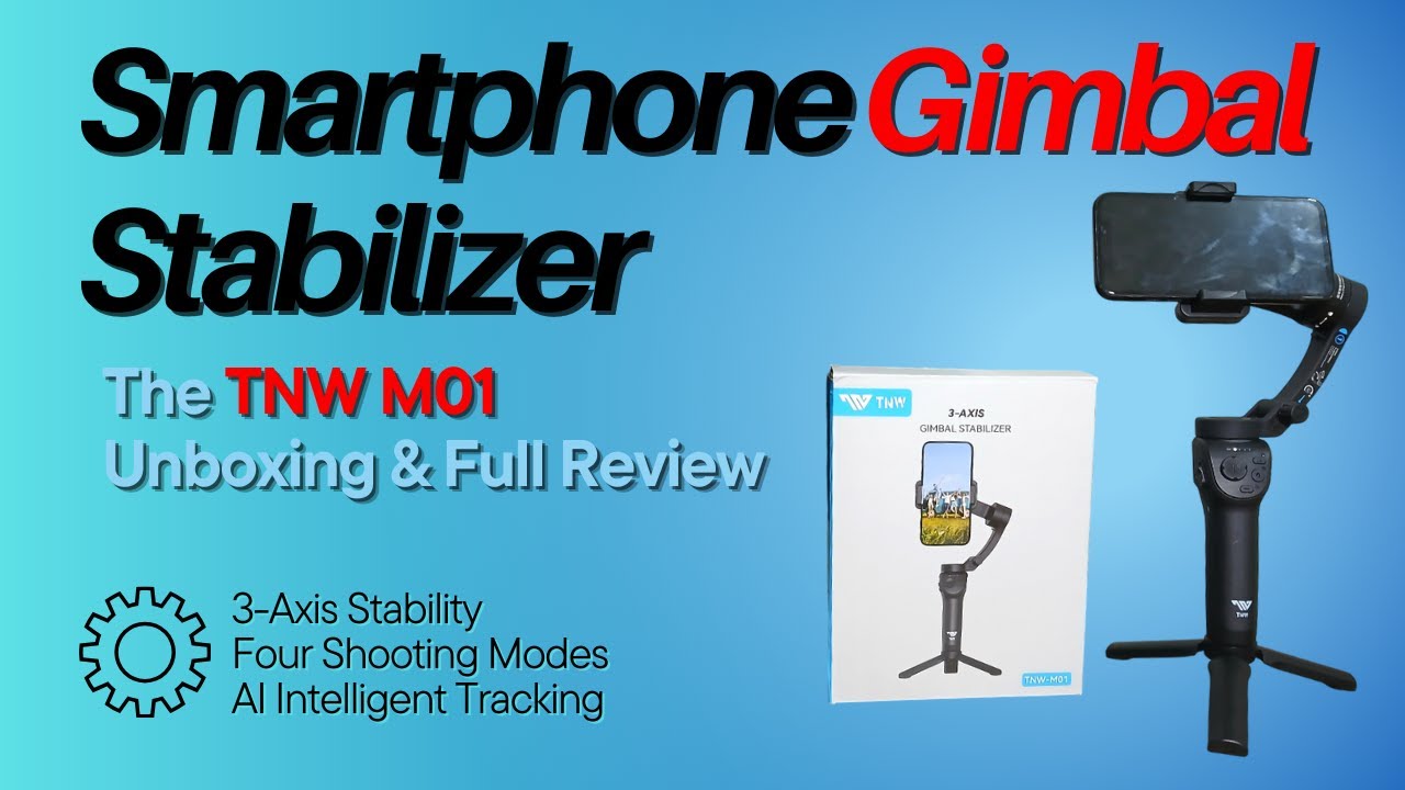 Affordable Smartphone Gimbal Stabilizer Full Review: TNW M01 Unboxing & 3-Axis AI Tracking Features