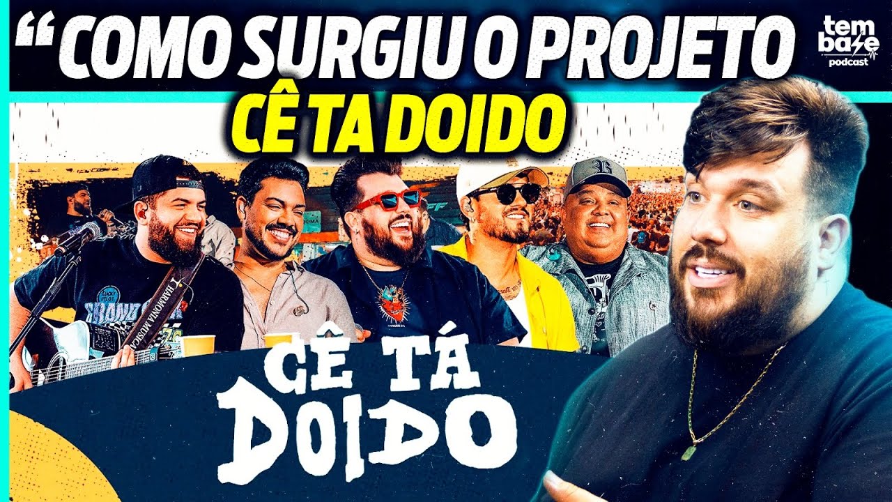 COMO SURGIU O PROJETO CÊ TA DOIDO? | Panda - Tem Base Podcast