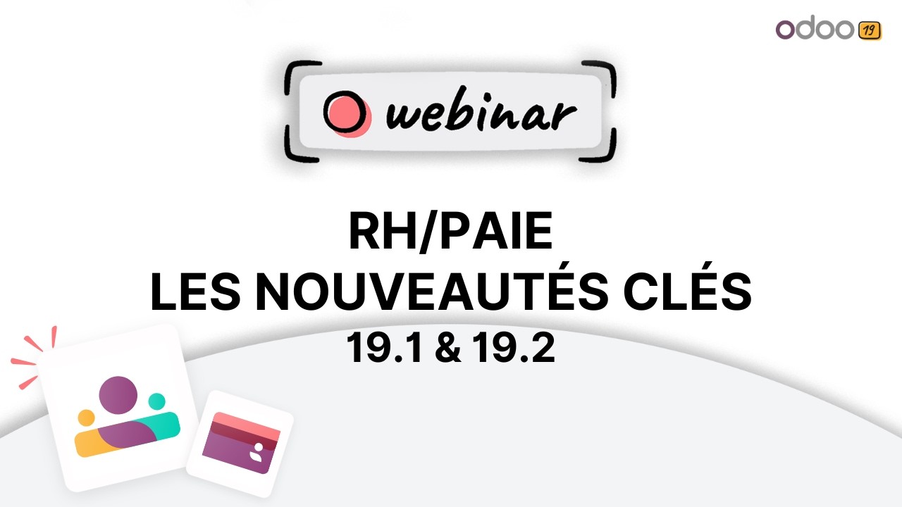 Webinaire - Odoo RH/Paie : les nouveautés clés en 19.1 et 19.2