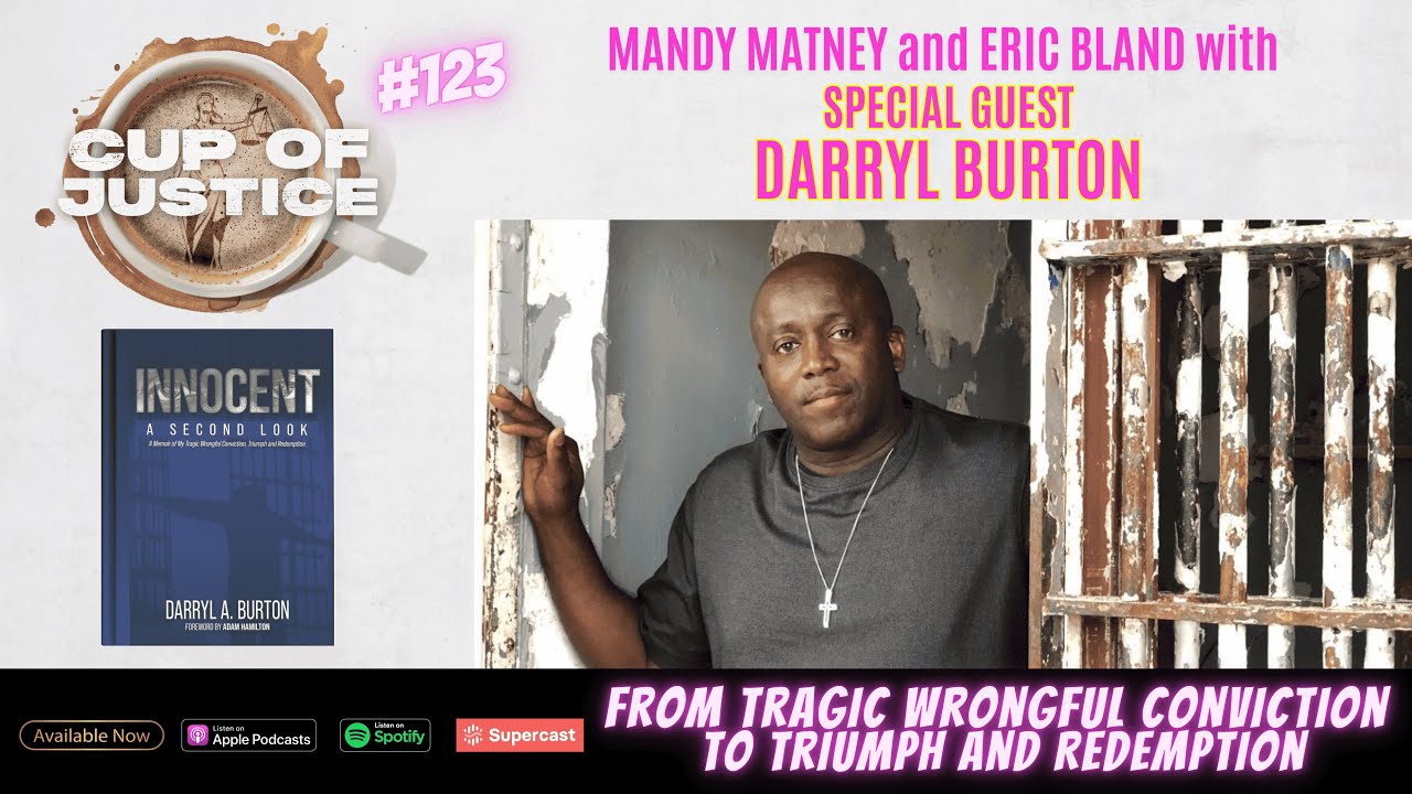Betrayed by the Two Systems of Justice: Darryl Burton's Wrongful Conviction (Cup of Justice 123)