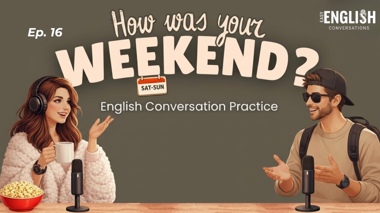 How To Talk About Your Weekend In English | English Podcast for Easy English Conversation