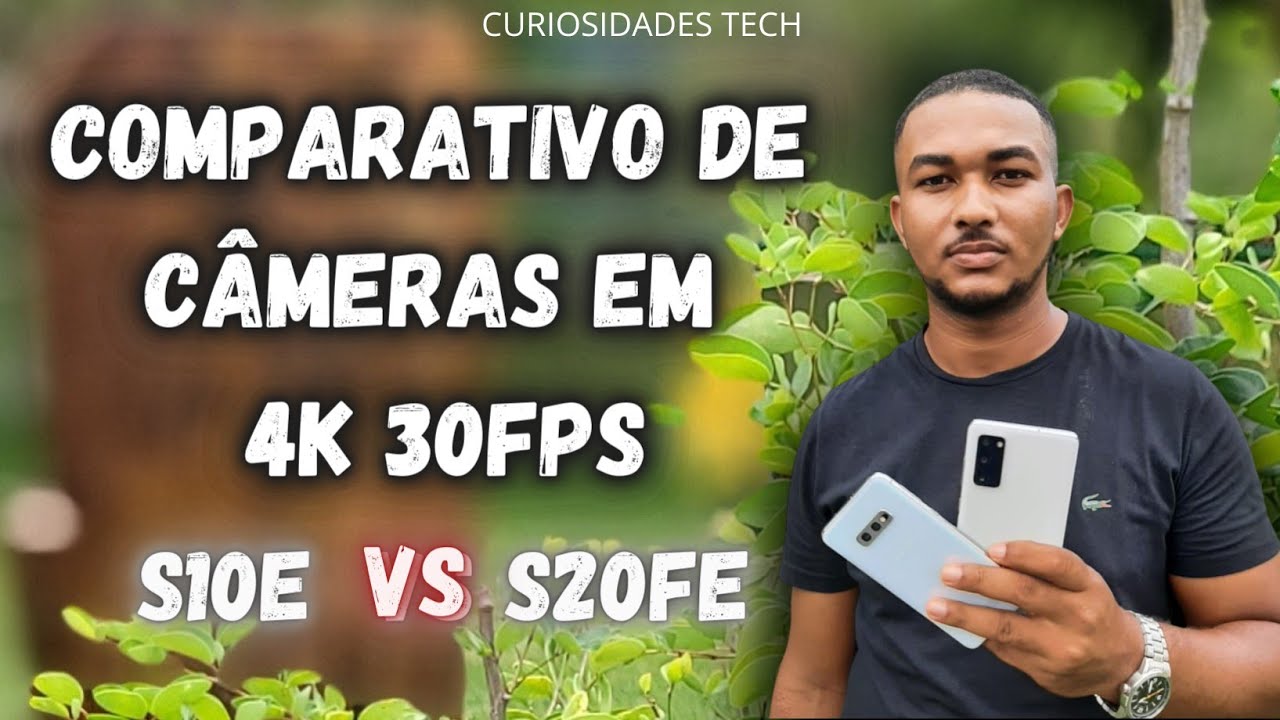 S10e VS S20FE - Comparativo em 4K 30FPS