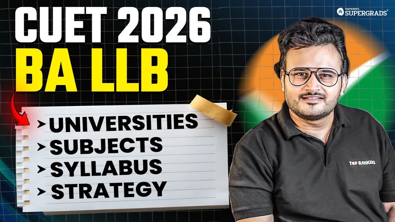 Everything About BA LLB After CUET 2026: Syllabus, Top Universities & Perfect Preparation Tips 📝🎯