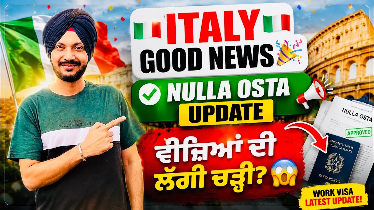 🇮🇹 ITALY GOOD NEWS 2026 🎉 ✅ NULLA OSTA ਆਉਣੇ ਸ਼ੁਰੂ? 😱 Work Visa ਤੇ ਵੱਡੀ Update!