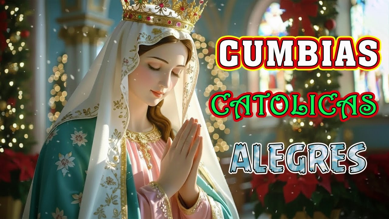 LA MEJOR MUSICA CATÓLICAS MÁS ALEGRES DEL MUNDO 2025 CUMBIAS