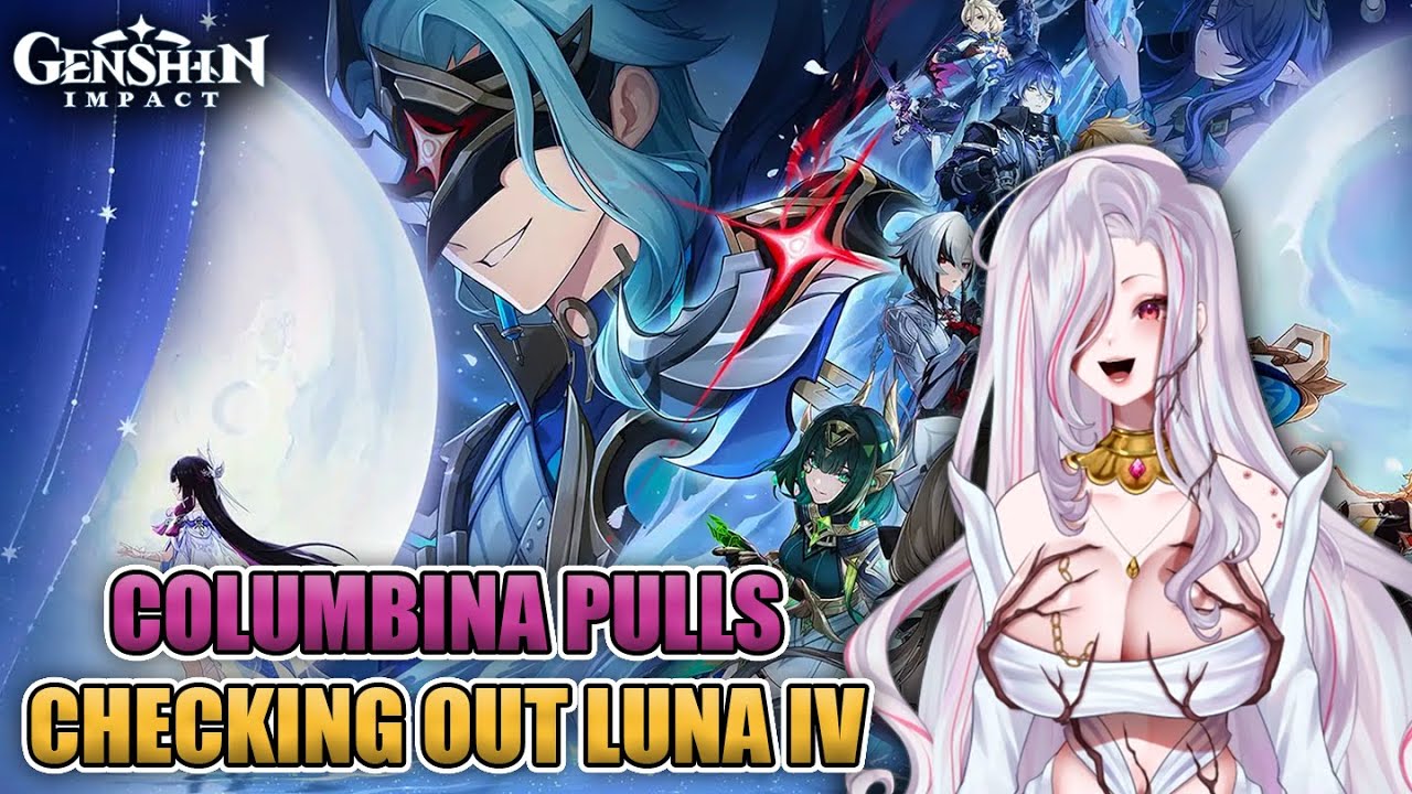 Pulling for Columbina and Checking out Luna IV | Genshin Impact