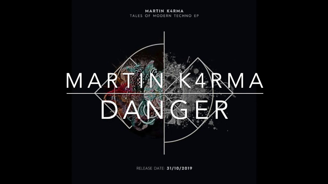 MARTIN K4RMA - Danger