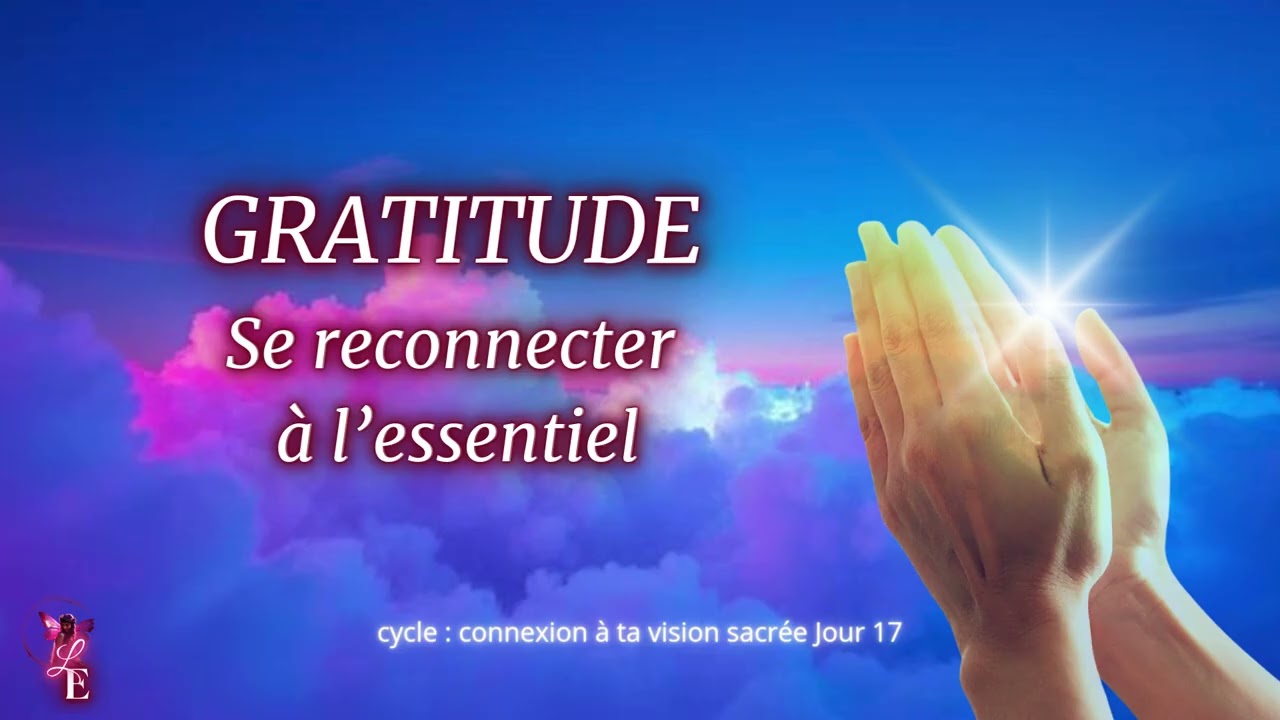 Et si la gratitude changeait tout ? ✨ | Méditation guidée pour élever ta vibration