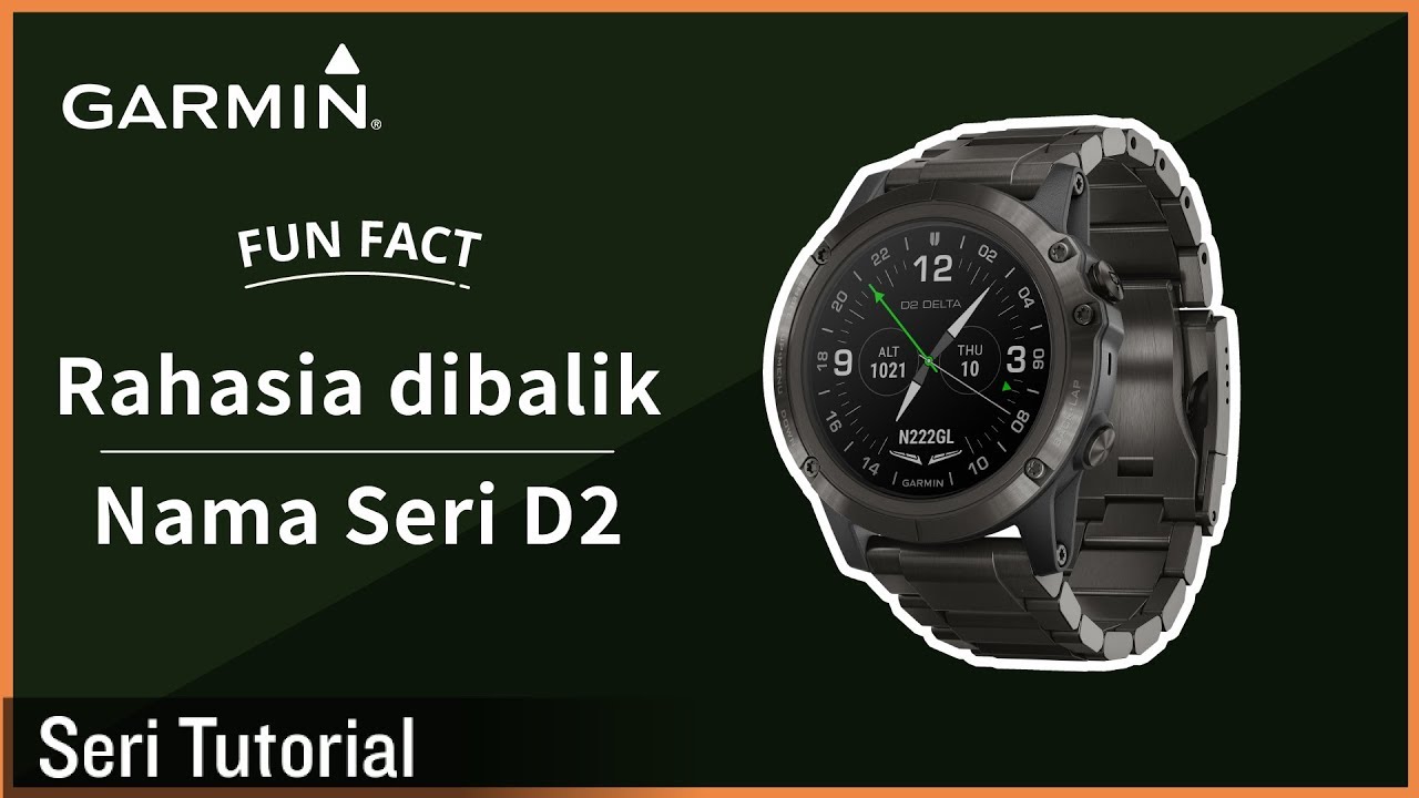 Tutorial - Garmin Fun Fact: Rahasia dibalik Nama Seri D2