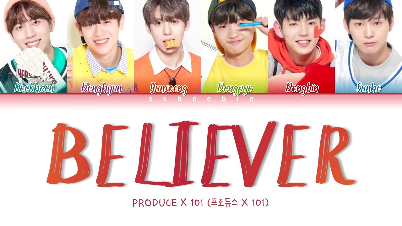 PRODUCE X 101 (프로듀스 X 101) - ♬Believer (Color Coded Lyrics ENG)