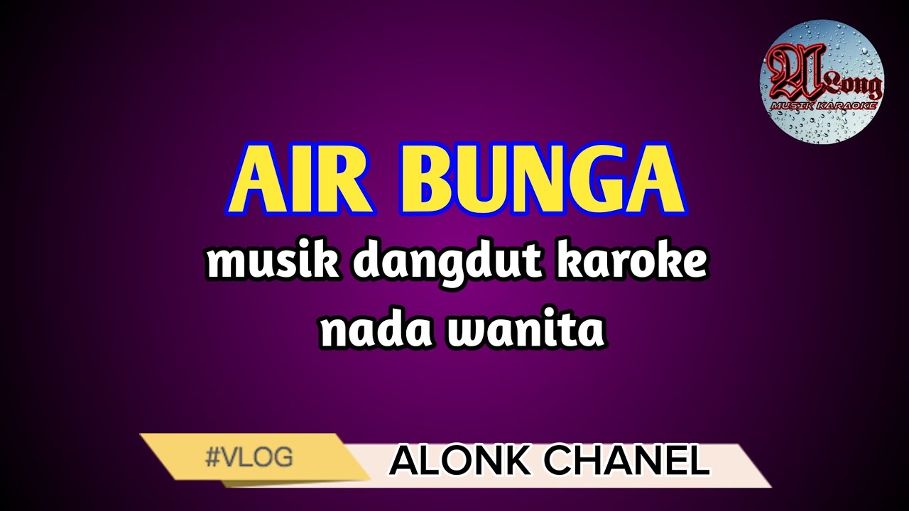 AIR BUNGA Musik dangdut karoke Nada Wanita.
