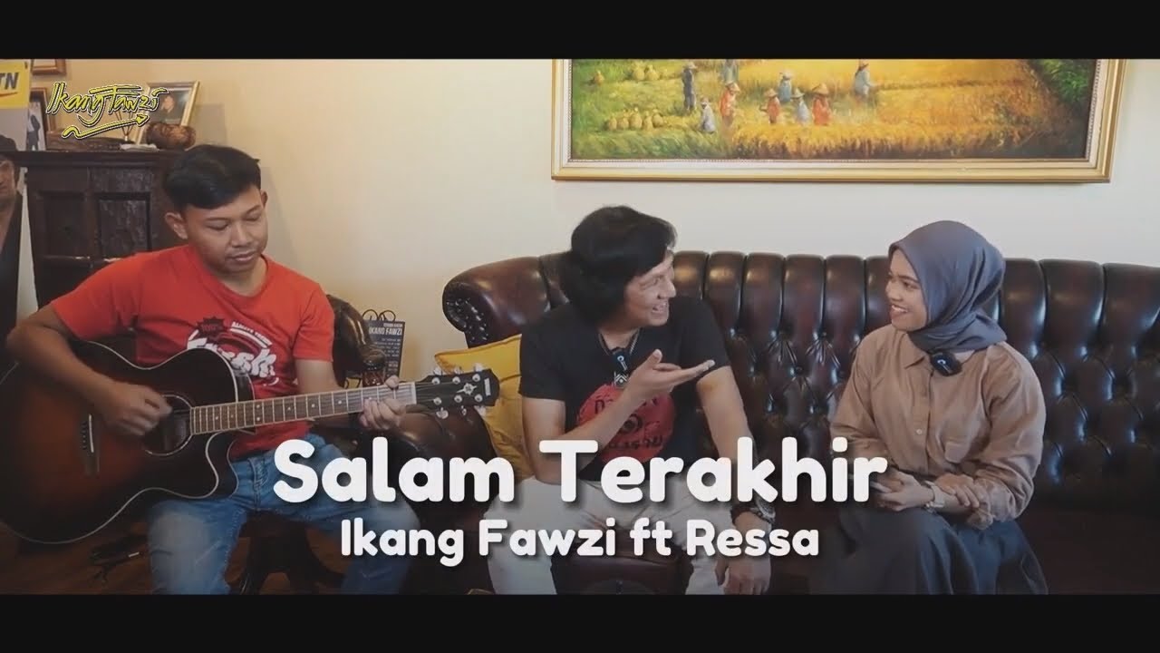 IKANG FAWZI ft. RESSA Reza - SALAM TERAKHIR