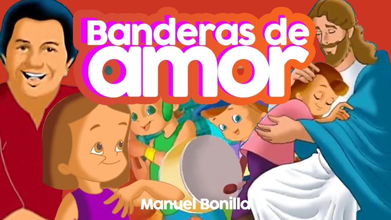 Manuel Bonilla - Banderas De Amor  (Álbum Vamos A Cantar)