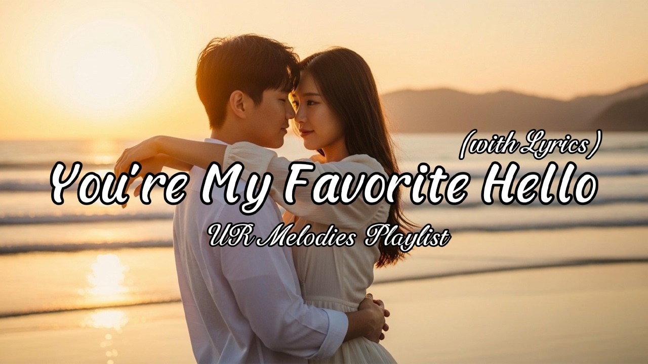 You're My Favorite Hello (Official Lyric Video) | A Beautiful Romantic Love Song 💕