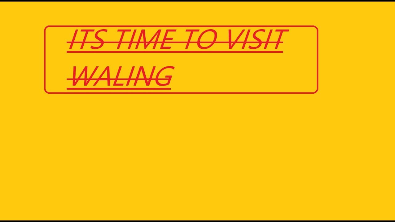 ITS TIME TO VISIT WALING PART 1 VLOG DAY 5