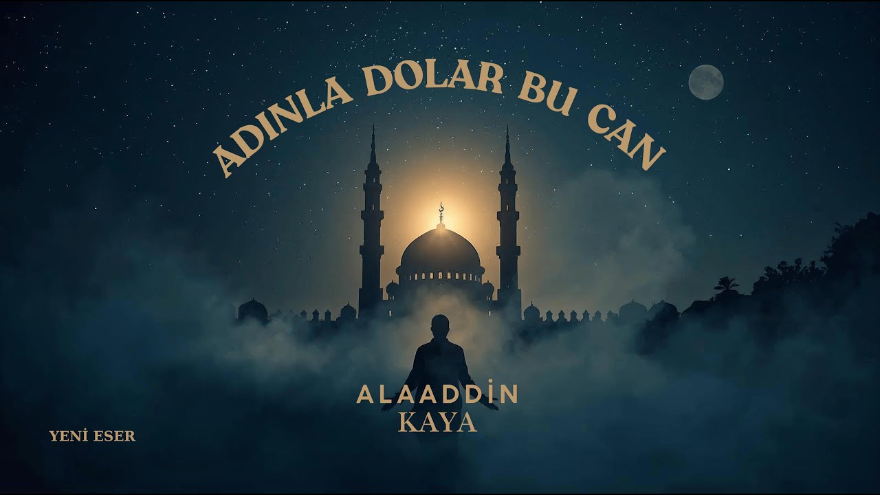 Alaaddin Kaya - Adınla Dolar Bu Can | İlahi