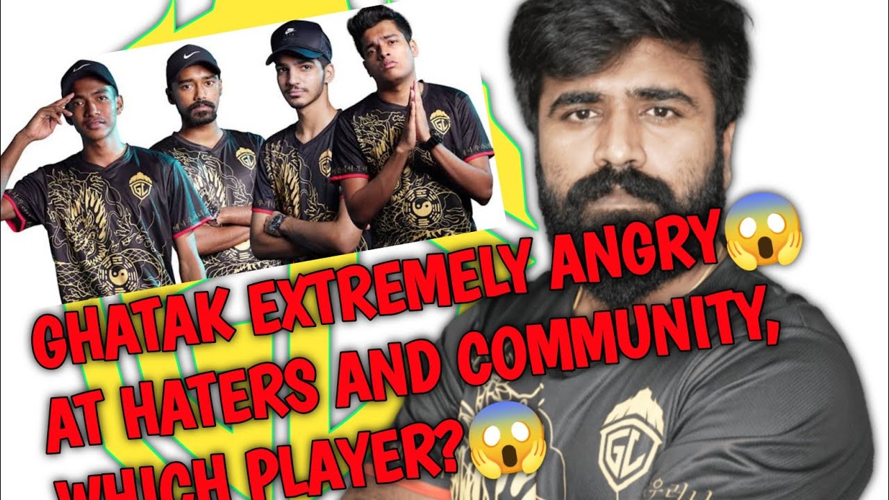 Godl Ghatak angry at players and community😱but which player? TX godl