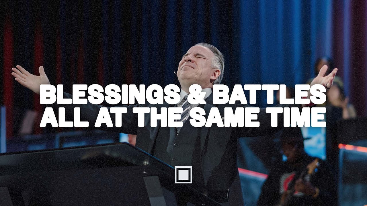 Blessings and Battles All at the Same Time | Tim Dilena