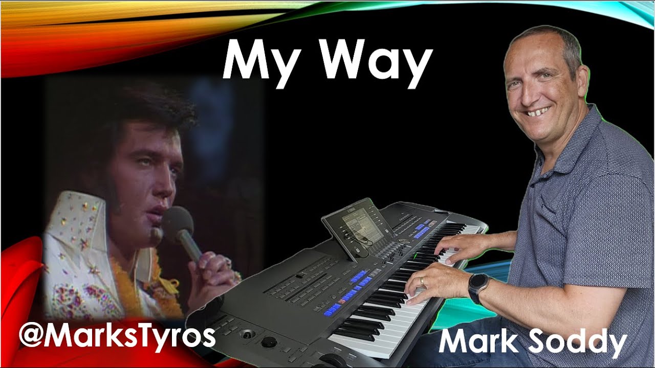 My Way by Elvis Presley - cover by Mark Soddy on Tyros 5.
