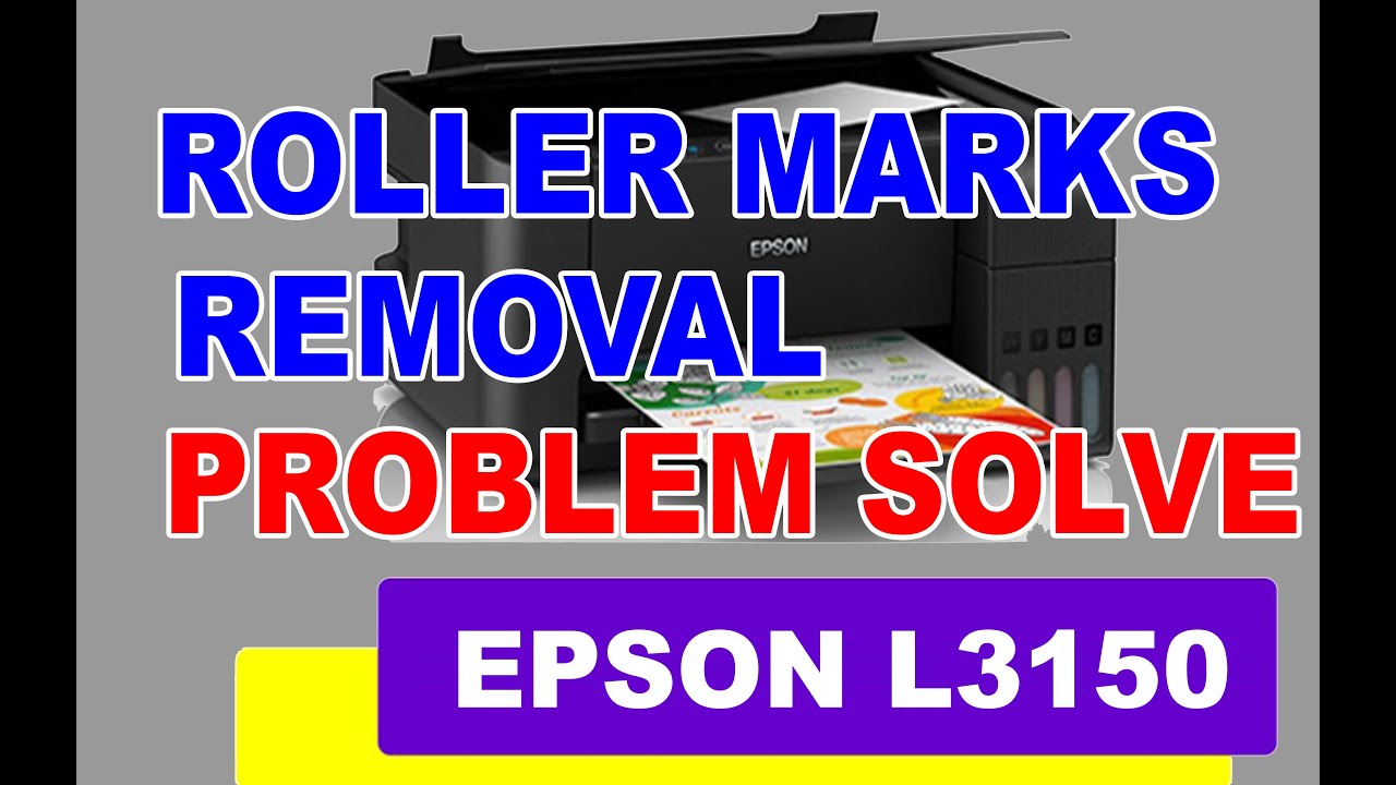 Epson L3150 Roller Marks Removal | Print mark Tips  all kinds of Epson