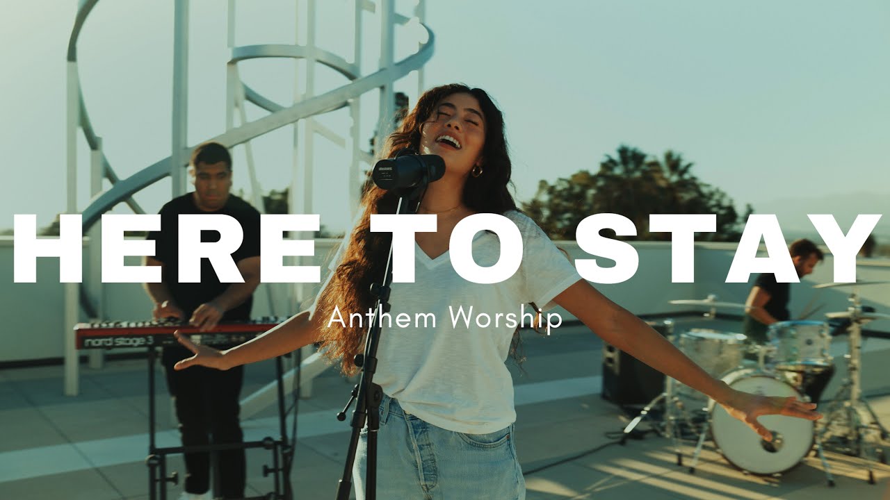 Here to Stay – Anthem Worship – Official Music Video